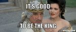 mel-brooks-meme-generator-it-s-good-to-be-the-king-decc00.jpg