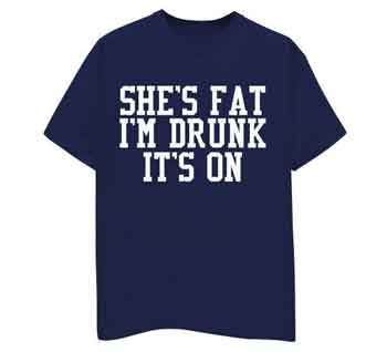 shes-fat-im-drunk-its-on.jpg