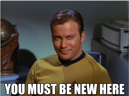 Kirk_you-must-be-new-here.png